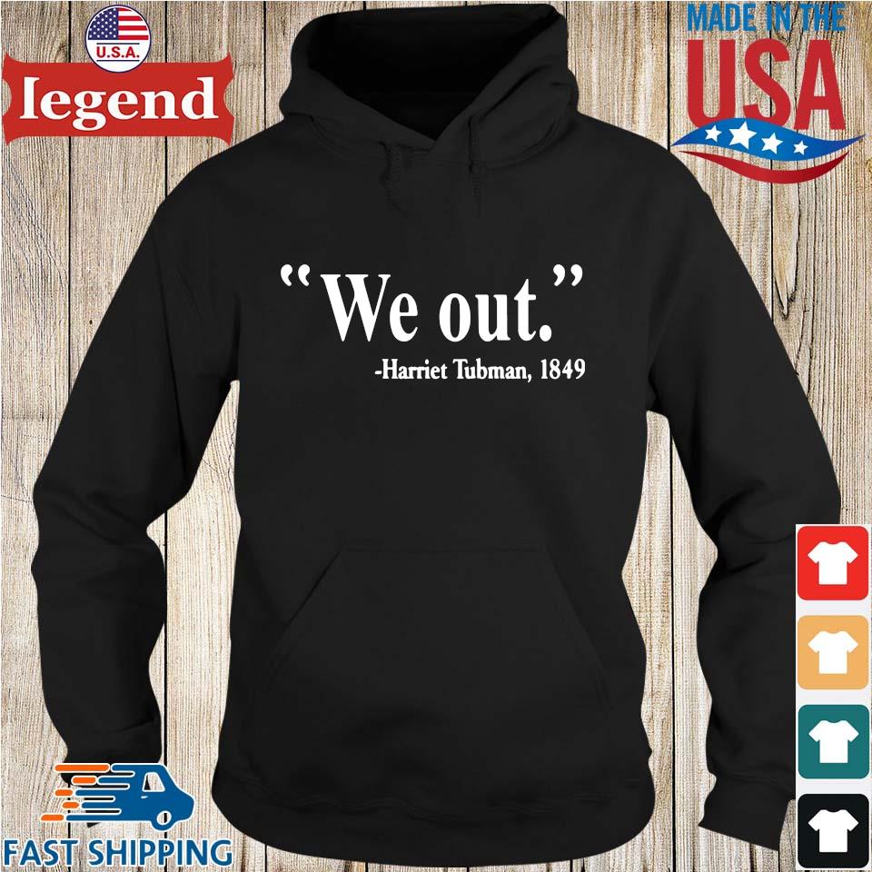 We out harriet tubman hoodie hot sale