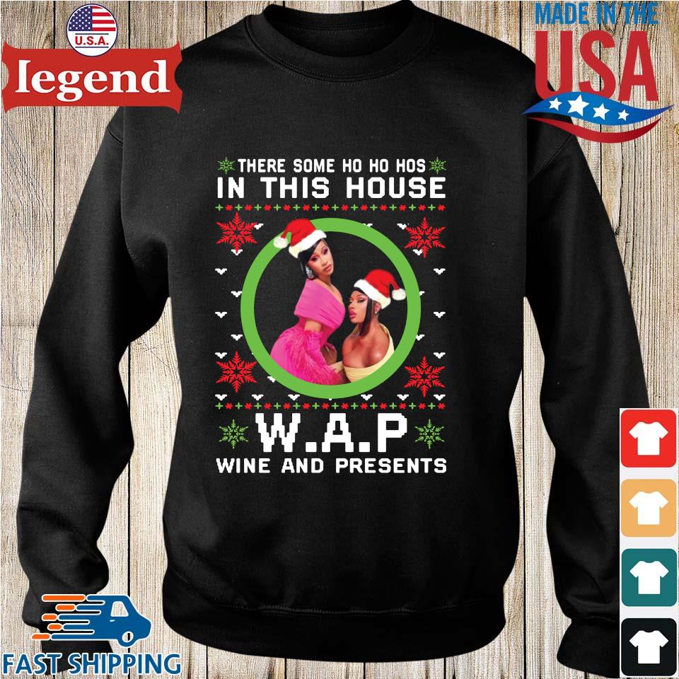 Cardi B there some ho ho hos in this house WAP wine and presents Ugly Christmas sweater Sweater Hoodie And Long Sleeved Ladies Tank Top