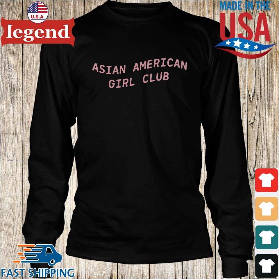 Asian American Girl Club Shirt,Sweater, Hoodie, And Long Sleeved, Ladies,  Tank Top