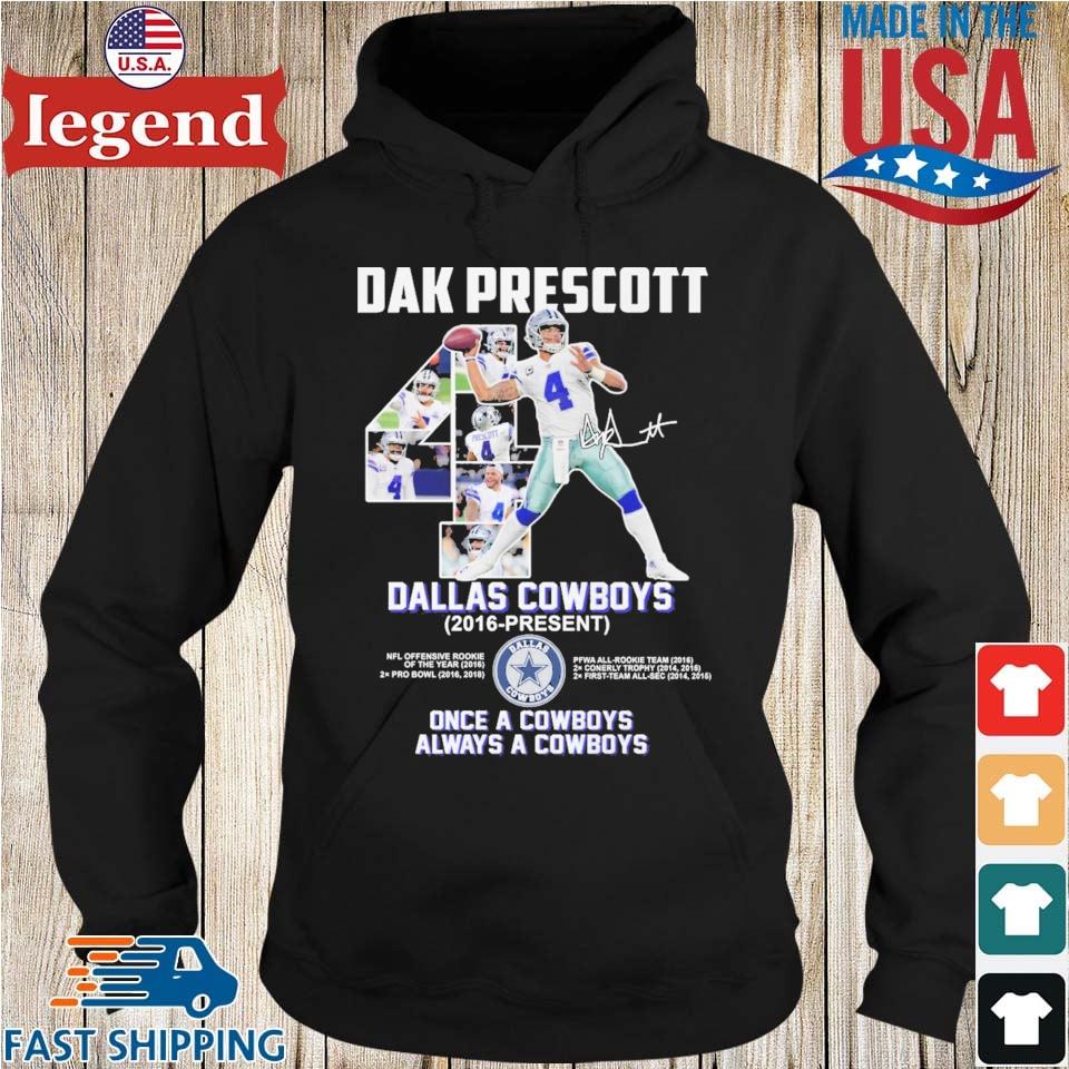 Dak prescott 4 Dallas Cowboys signature once a Cowboys always a Cowboys  shirt,Sweater, Hoodie, And Long Sleeved, Ladies, Tank Top