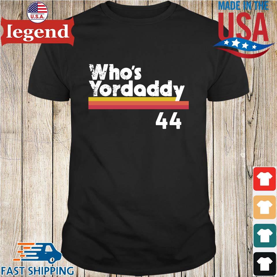 Houston Astros: Ask em who's your daddy with a Yordan Alvarez shirt