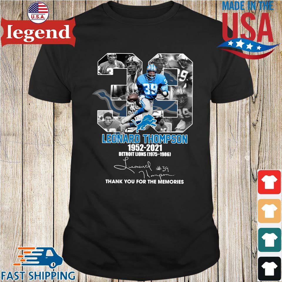 39 years 1952-2021 Leonard Thompson Detroit Lions 1975-1986 thank you for  the memories signature shirt,Sweater, Hoodie, And Long Sleeved, Ladies,  Tank Top