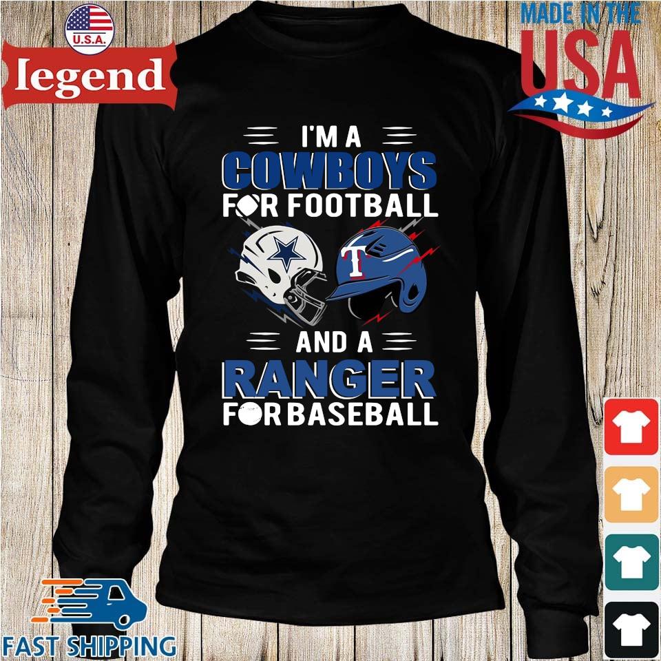 I'm a Dallas Cowboys for football and a Texas Rangers for baseball shirt,  hoodie, sweater, long sleeve and tank top