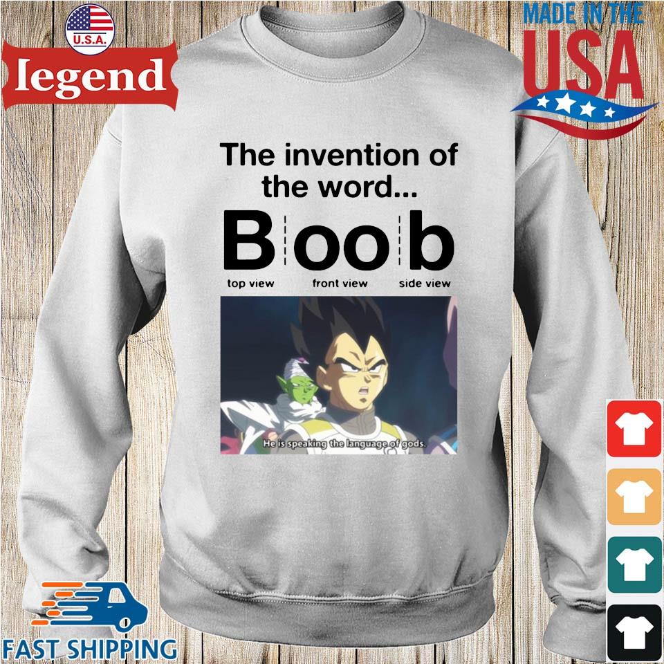 Vegeta the invention of the world boob top view front view side view shirt,Sweater,  Hoodie, And Long Sleeved, Ladies, Tank Top