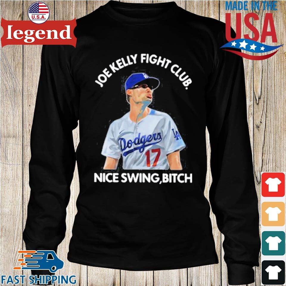 Joe Kelly Fight Club Nice Swing Bitch Los Angeles Dodgers T-Shirt - TeeNavi