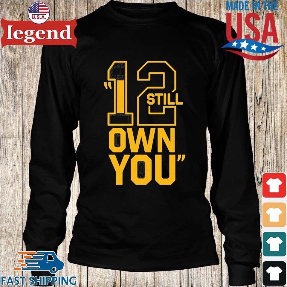 12 Aaron Rodgers I Still Own You Shirt