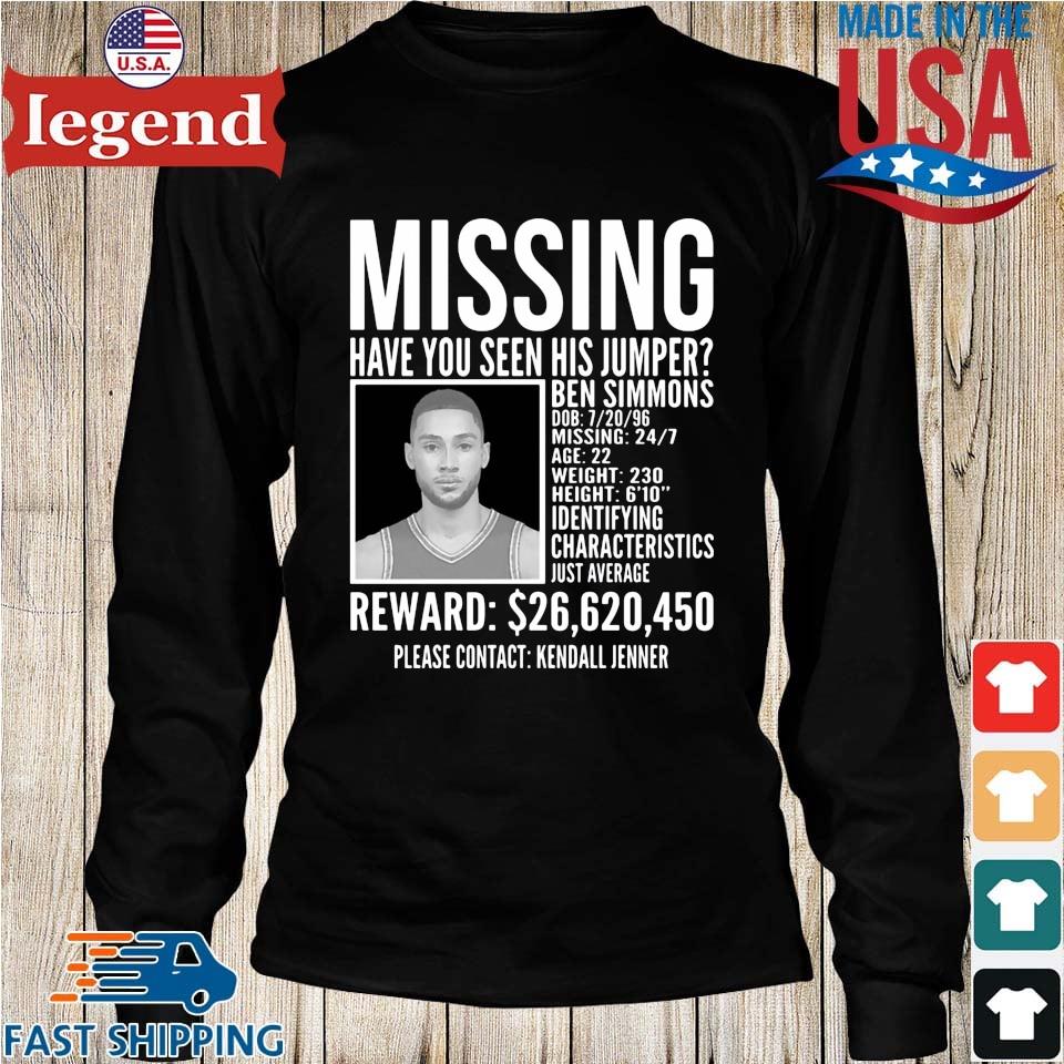 Ben Simmons missing have you seen this man shirt, hoodie, sweater, long  sleeve and tank top