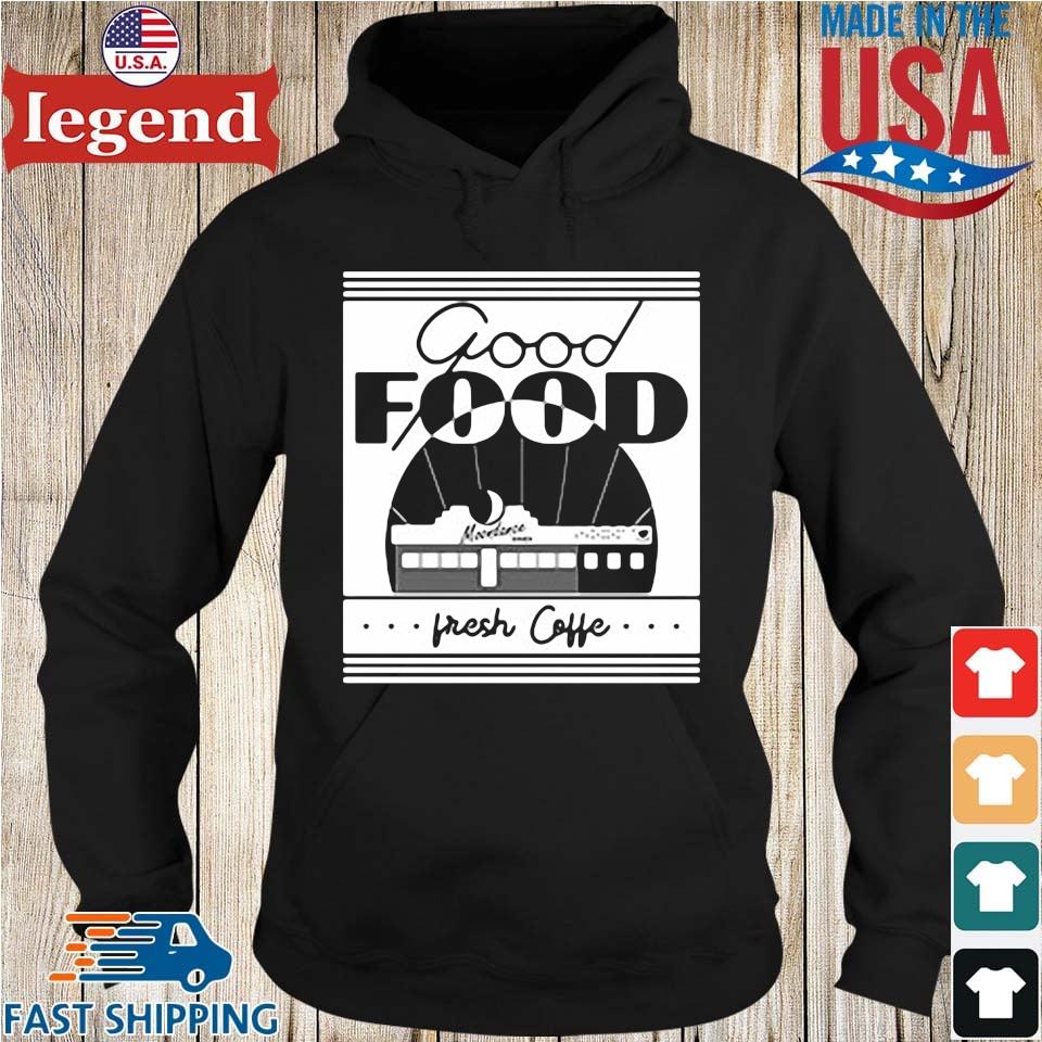 Good food fresh coffee shirt Sweater Hoodie And Long Sleeved