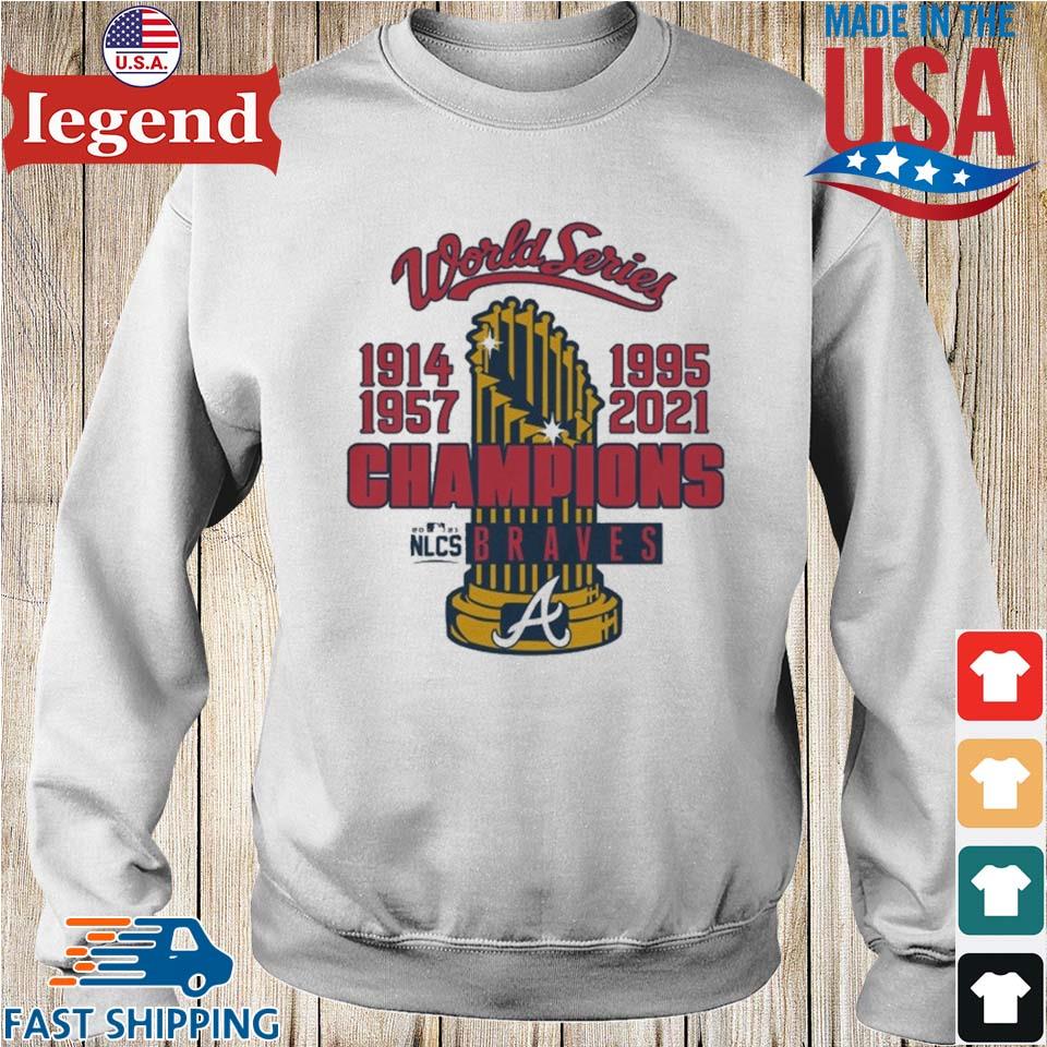 Atlanta Braves 1914 1957 1995 2021 Champions World Series Champions MLB  shirt, hoodie, sweater, long sleeve and tank top