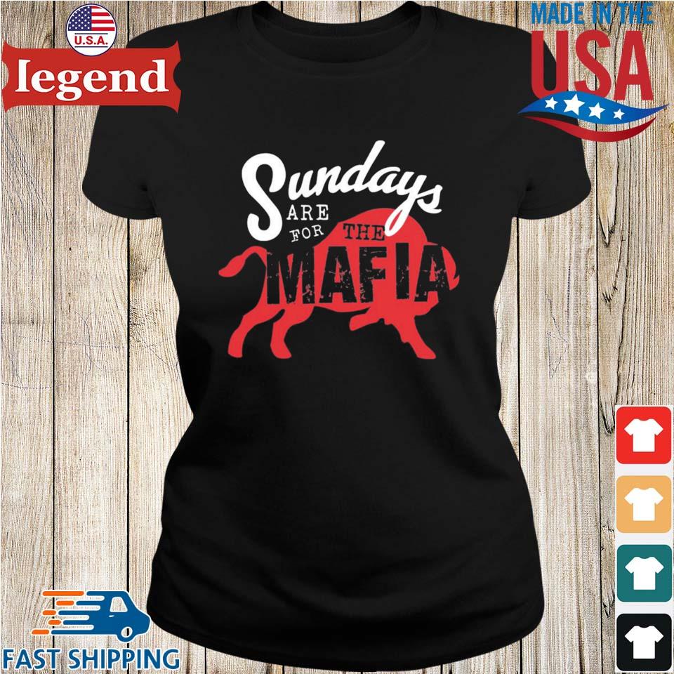 Buffalo Bills Sundays Are For The Mafia Shirt,Sweater, Hoodie, And