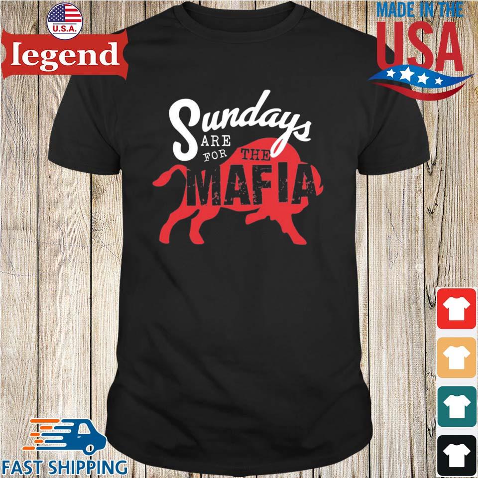 Buffalo Bills sundays are for the Mafia T-shirt, hoodie, sweater