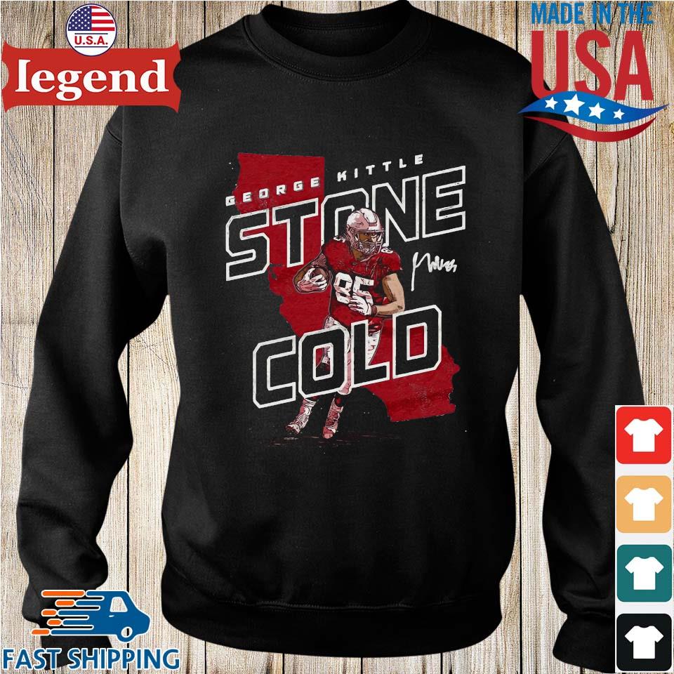 George Kittle Stone Cold shirt,Sweater, Hoodie, And Long Sleeved, Ladies,  Tank Top