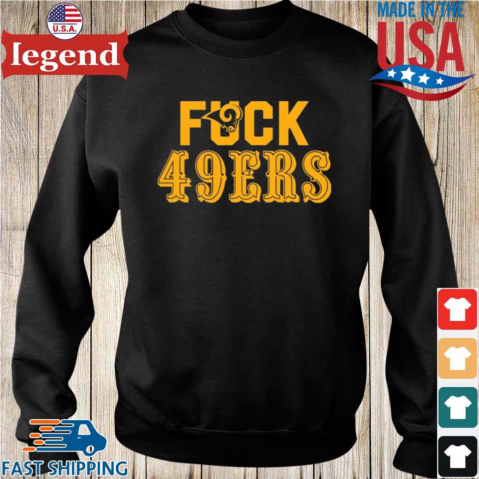 Los Angeles Rams Fuck San Francisco 49ers Sweatshirt 