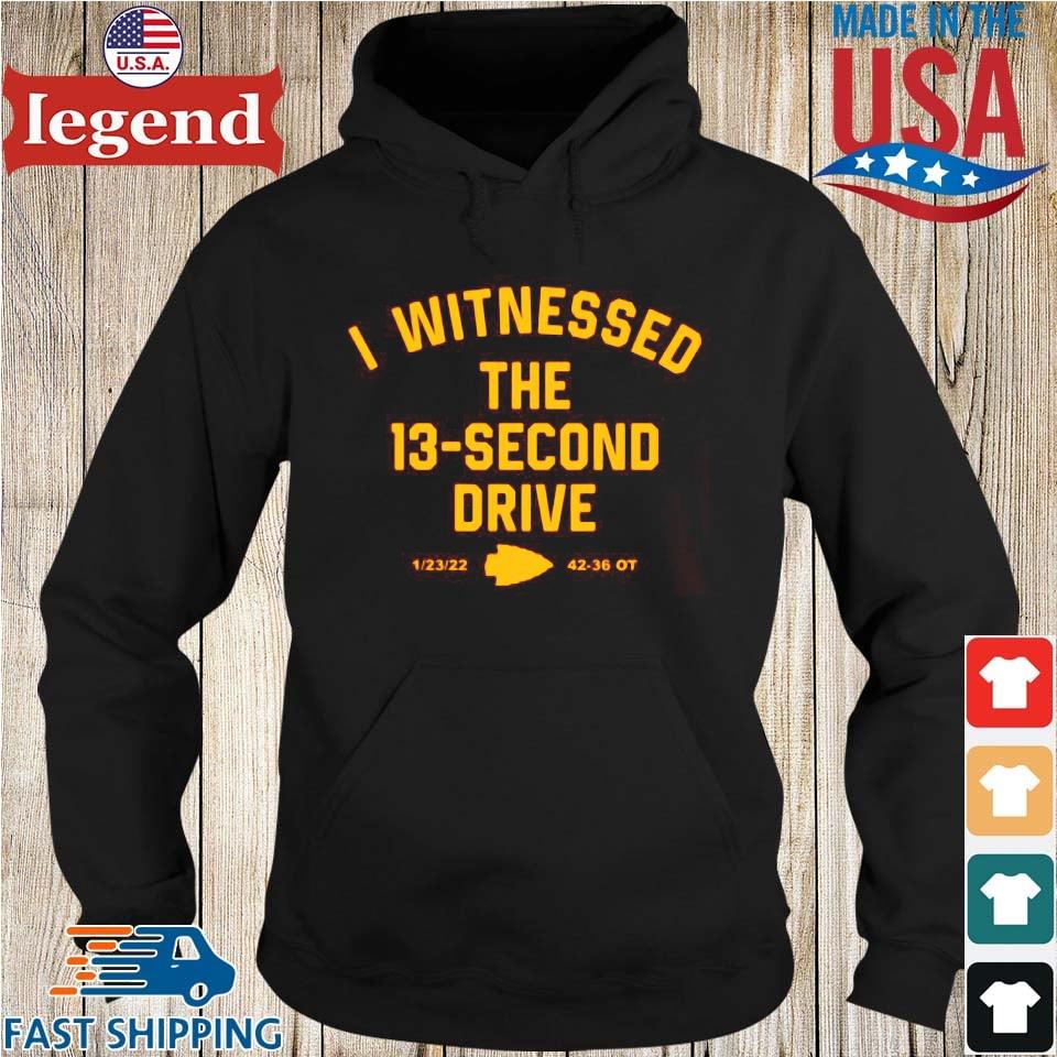 Kansas City Chiefs I witnessed the 13 second drive shirt, hoodie, sweater  and v-neck t-shirt