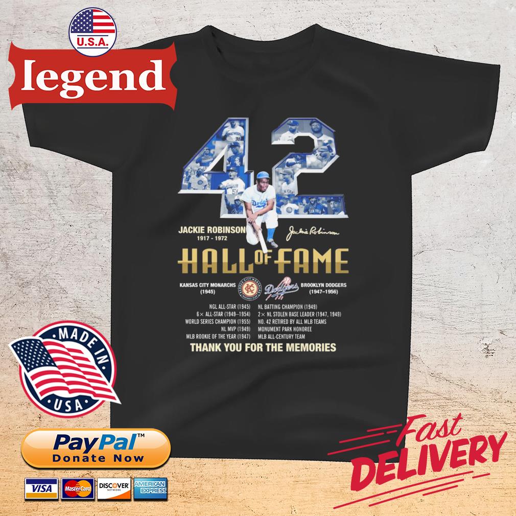 Jackie Robinson 1971-1972 Hall OF Fame Kansas City Monarchs 1945 Brooklyn  Dodgers 1947-1956 Thank You For The Memories signature shirt, hoodie,  sweater, long sleeve and tank top