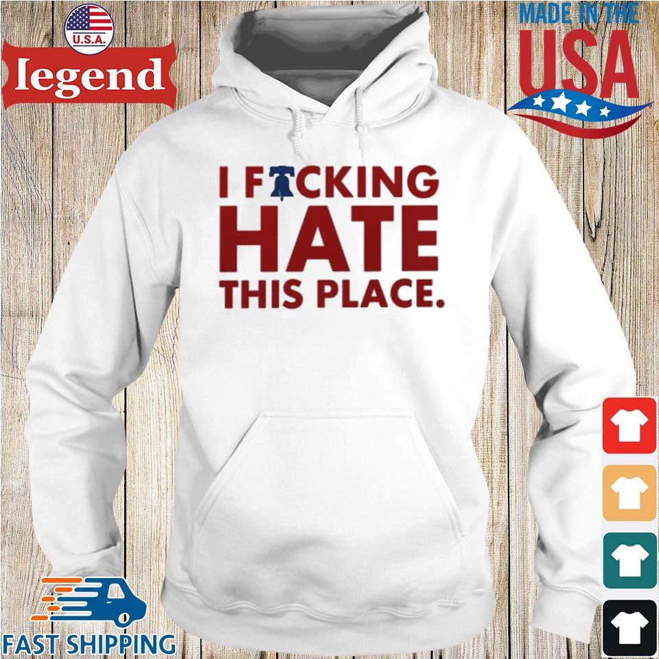 Philadelphia Phillies Alec Bohm I Hate This Fucking Place Shirt, hoodie,  sweater, long sleeve and tank top