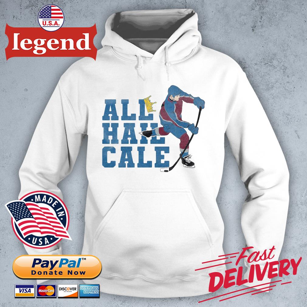 Official Cale Makar All Hail Cale 2022 Shirt, hoodie, sweater, long sleeve  and tank top