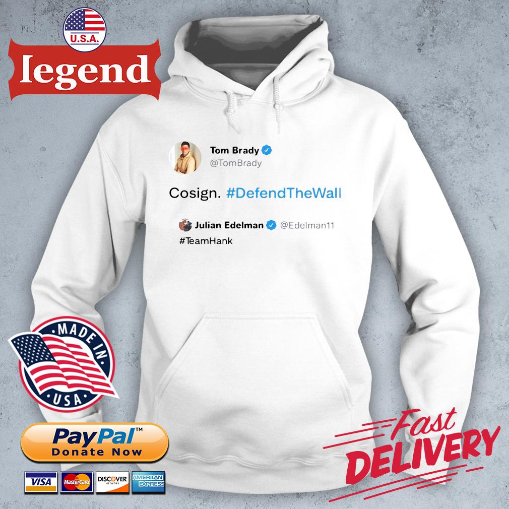 TeamHank Tweet Tee Tom Brady T-Shirts, hoodie, sweater, long