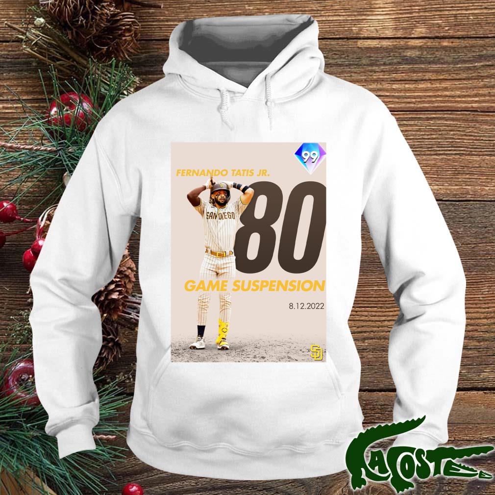 Fernando Tatis Jr 80 Game Suspension shirt, hoodie, sweater, long sleeve  and tank top