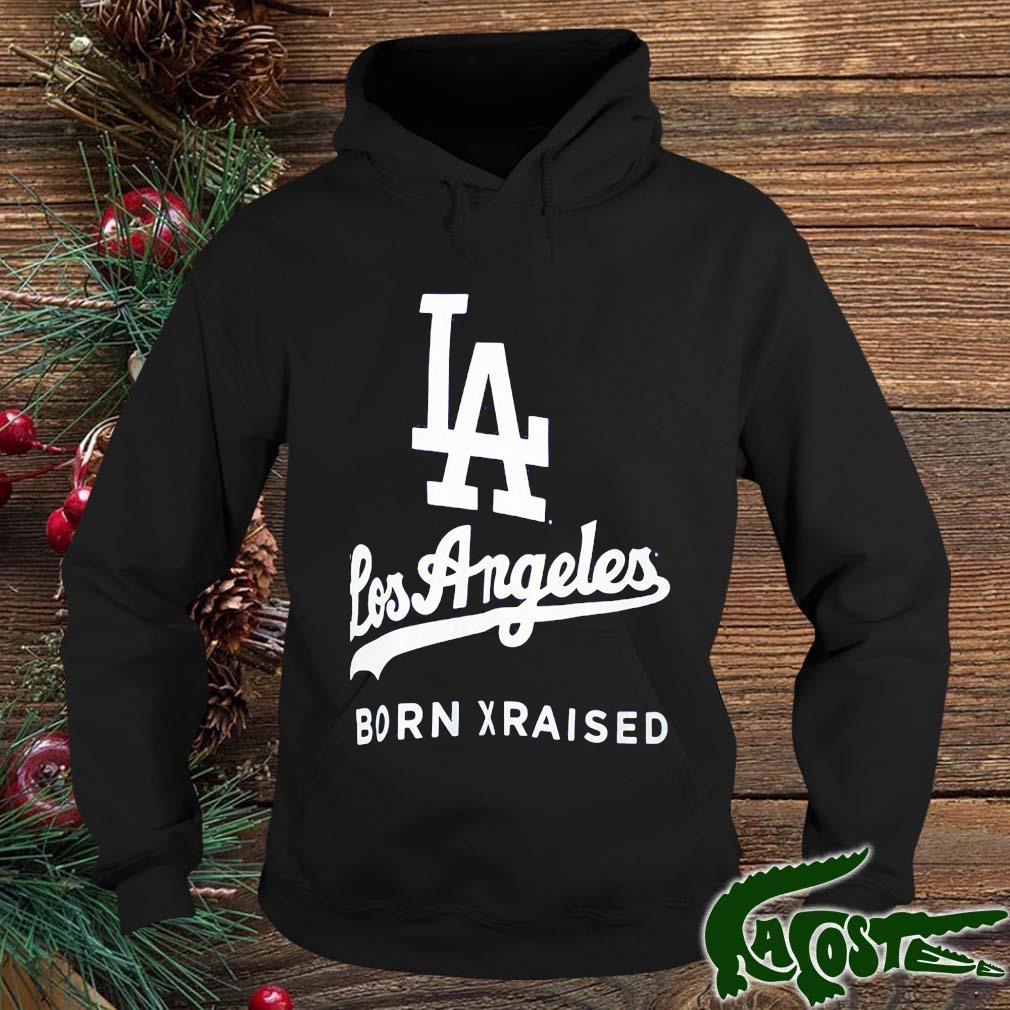 Los Angeles Dodgers Born x Raised Shirt,Sweater, Hoodie, And Long Sleeved,  Ladies, Tank Top