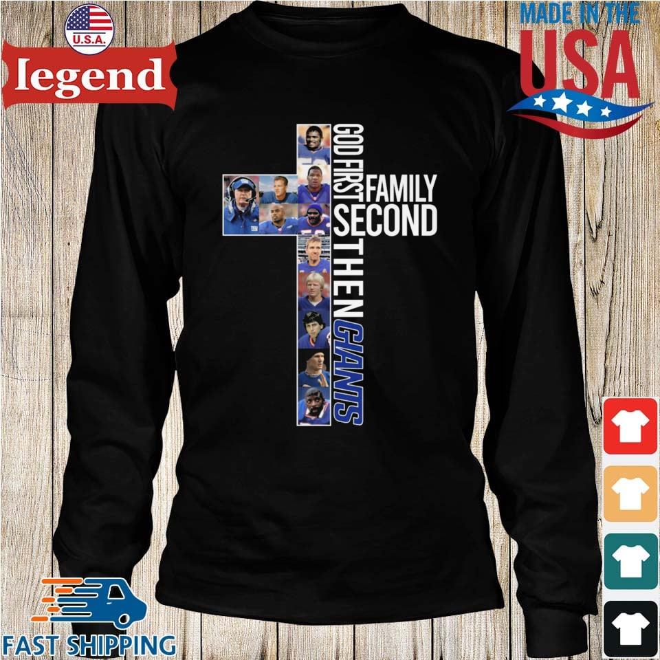 God First Family Second Then New York Giants Long Sleeve T Shirt