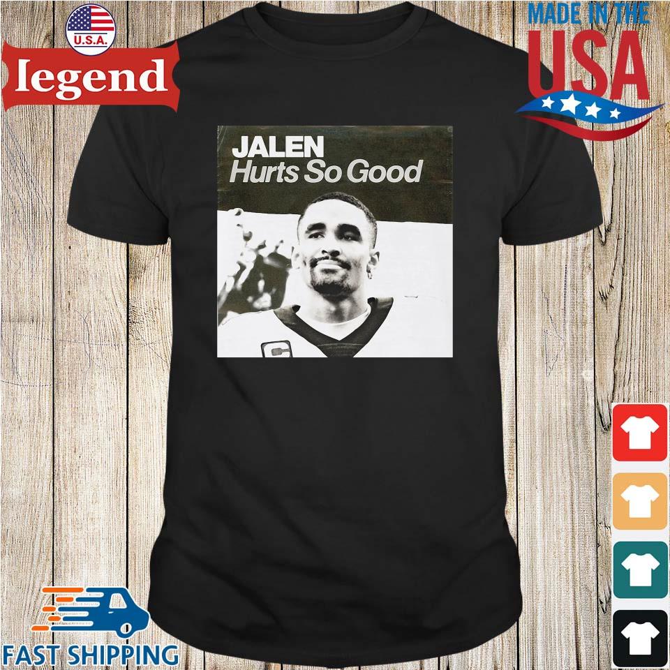 Philadelphia Eagles Jalen Hurts Hurts So Good T-Shirt