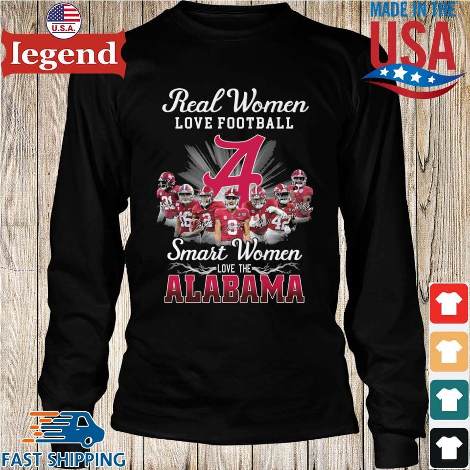 Real Women Love Football Smart Women Love Alabama Crimson Tide shirt,  hoodie, sweater, long sleeve and tank top