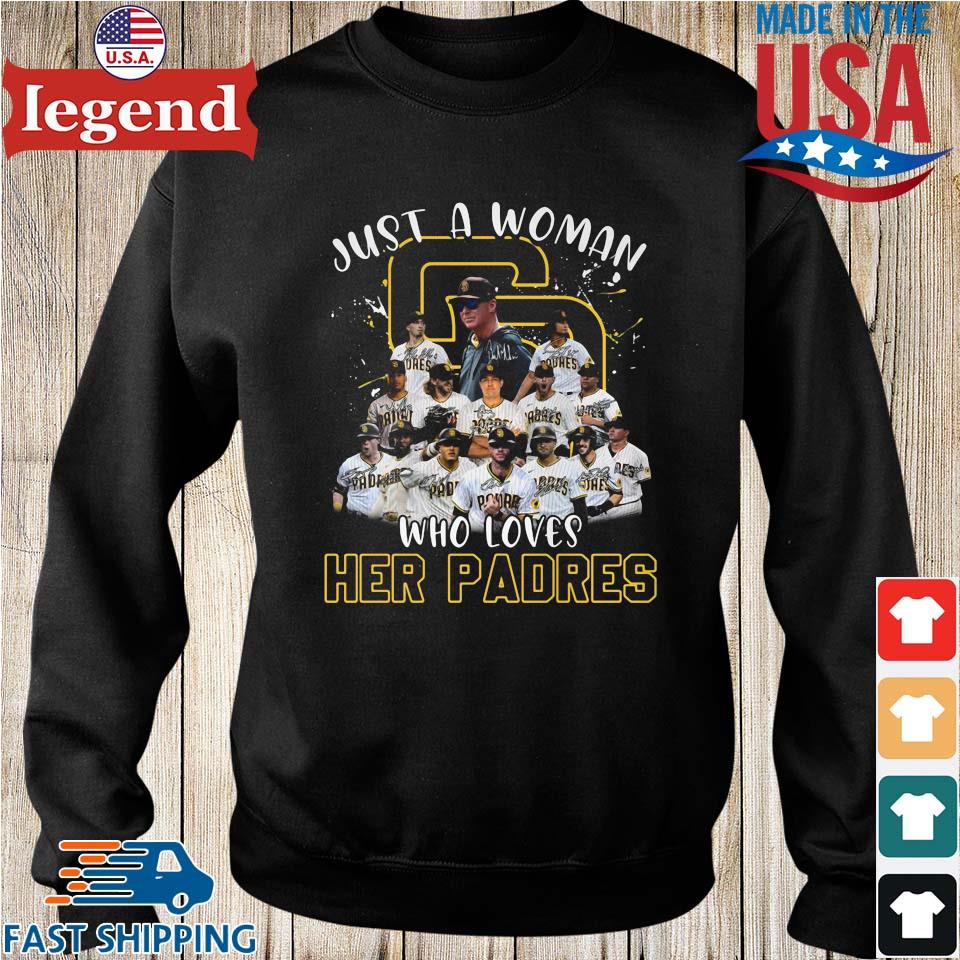 San Diego Padres Just a women who loves Her Padres signatures shirt,  hoodie, sweater, long sleeve and tank top