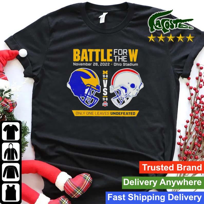 Battle For The W 2022 Michigan Vs Ohio State Only Only Leaves Undefeated  Shirt,Sweater, Hoodie, And Long Sleeved, Ladies, Tank Top