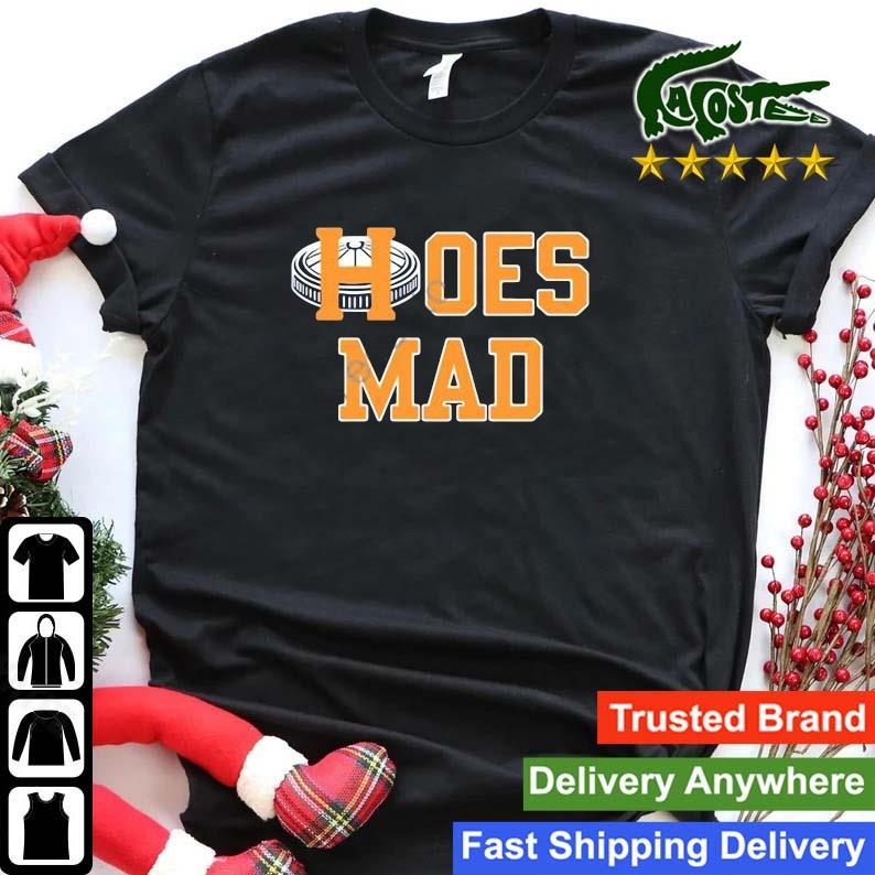 Houston Astros Hoes mad 2022 T-shirt, hoodie, sweater, long sleeve and tank  top