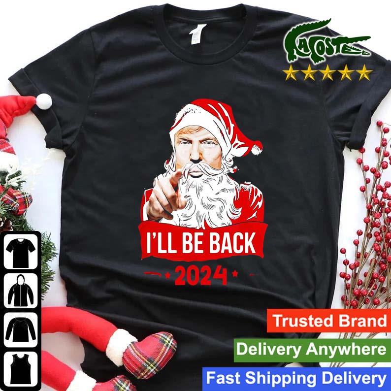 I'll Be Back 2024 Trump Christmas Sweater,Sweater, Hoodie, And Long