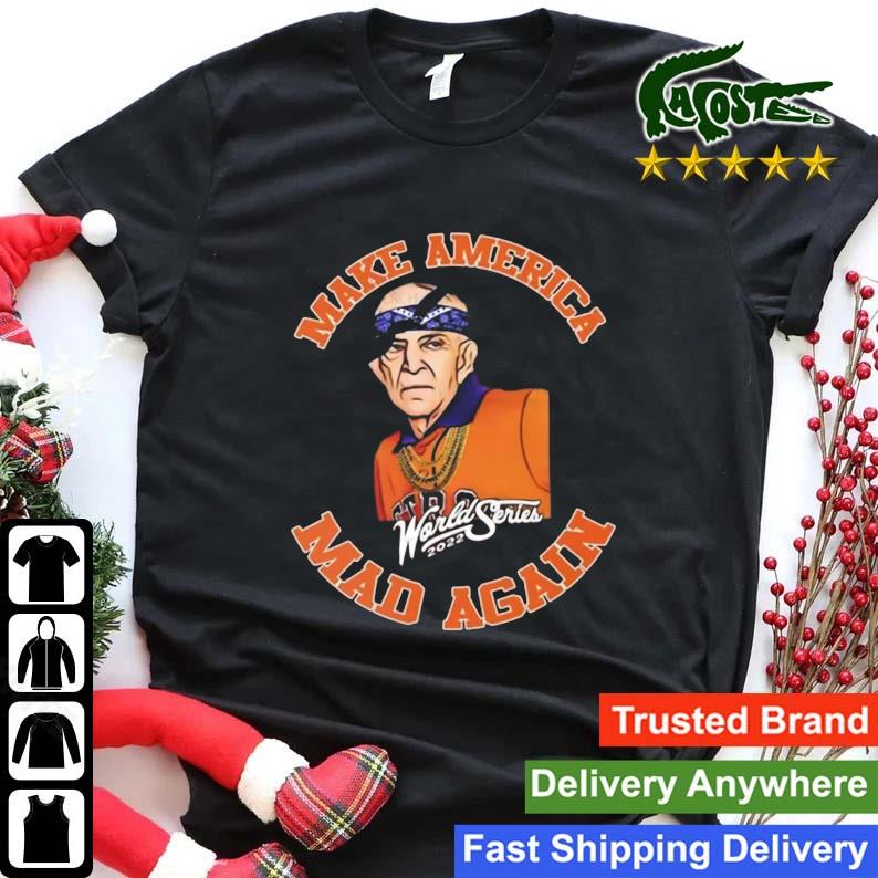 Make America Mad Again Mattress Mack Houston Astros World Series Shirt