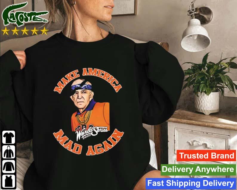 Mattress Mack Make America Mad Again Shirt World Series 2022