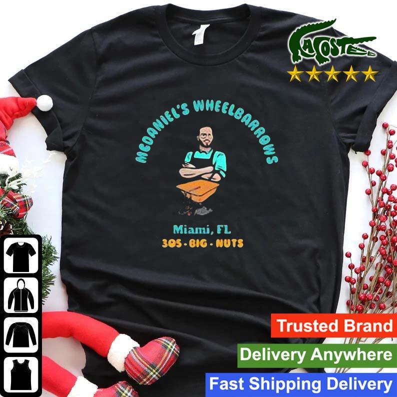 McDaniel's Wheelbarrows Miami Dolphins 305 big nuts shirt, hoodie