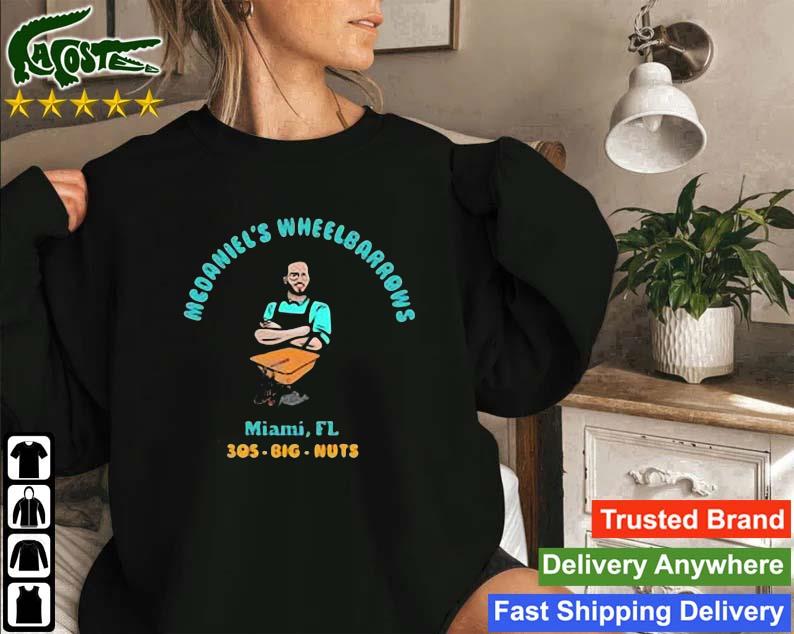 McDaniel's Wheelbarrows Miami Dolphins 305 big nuts shirt, hoodie, sweater  and v-neck t-shirt