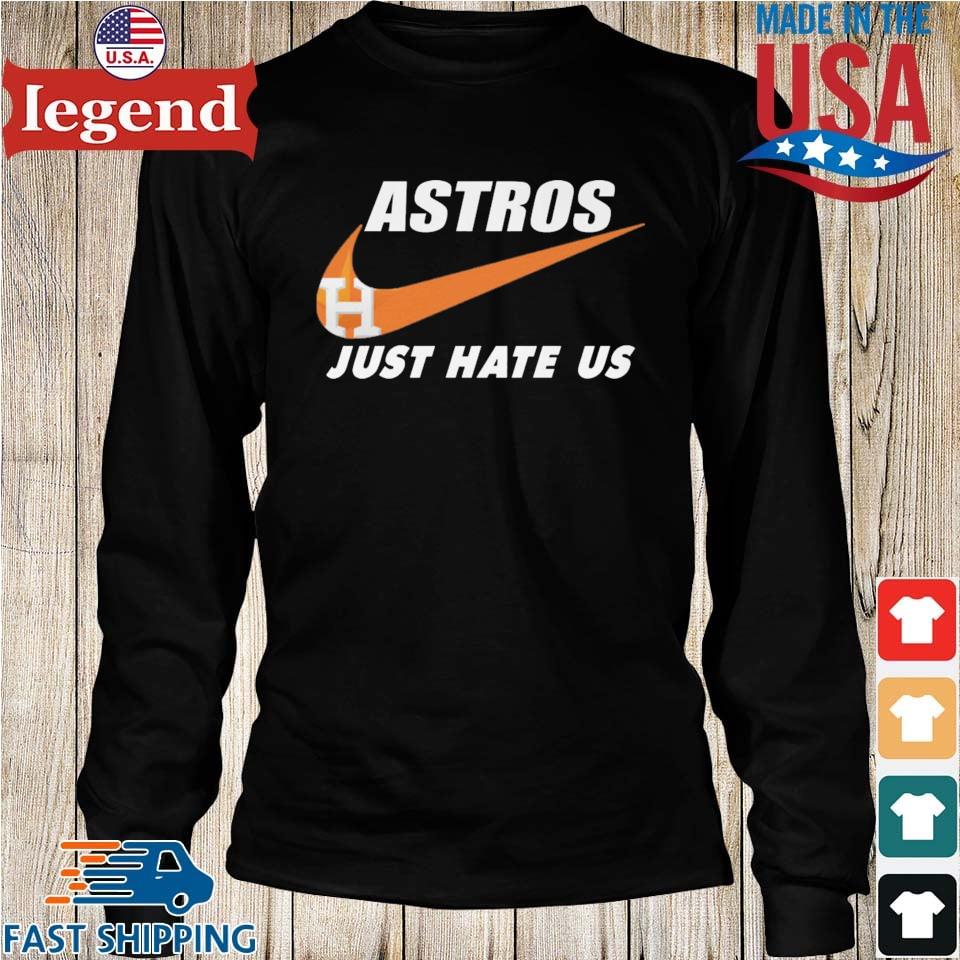 Nike Houston Astros Logo Just Hate Us shirt, hoodie, sweater, long