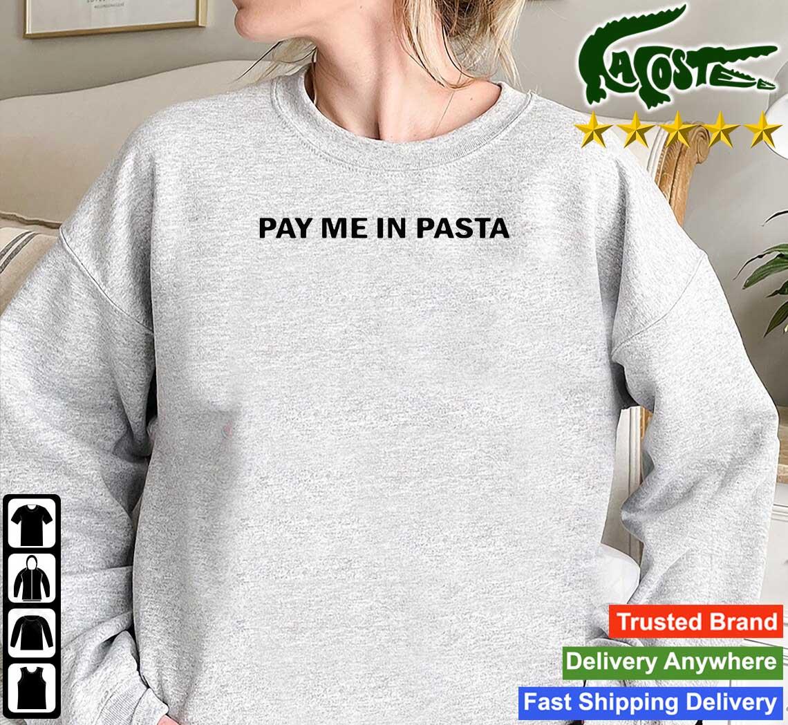 Pay me best sale in pasta hoodie