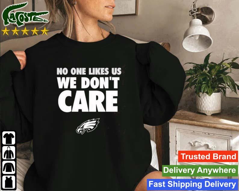 Philadelphia Eagles No One Likes Us We Dont Care Shirt Ladies T-shirt