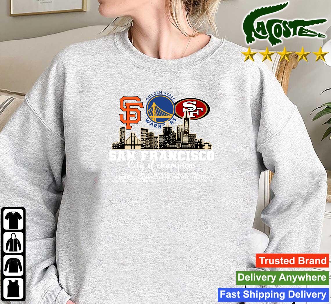 Official San Francisco Giants Golden State Warriors San Francisco 49ers city  of champions shirt, hoodie, sweater, long sleeve and tank top