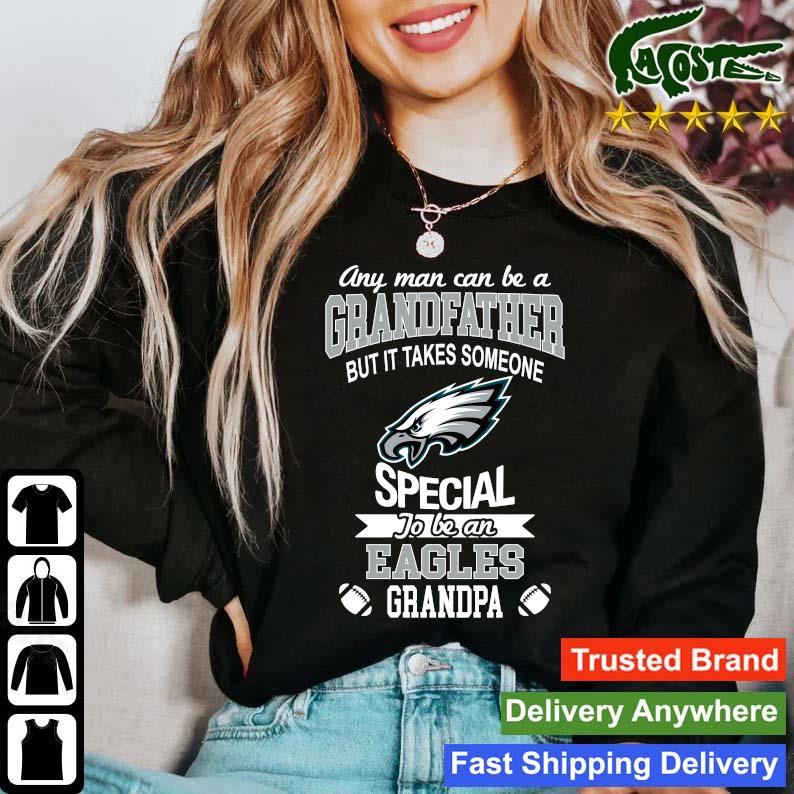 It Takes Someone Special To Be A Philadelphia Eagles Grandpa T-Shirt,  hoodie, sweater, long sleeve and tank top