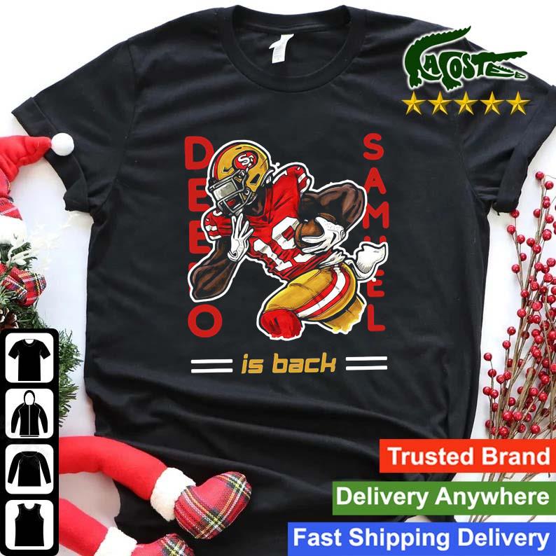 Deebo Samuel Is Back San Francisco 49Ers shirt, hoodie, sweater