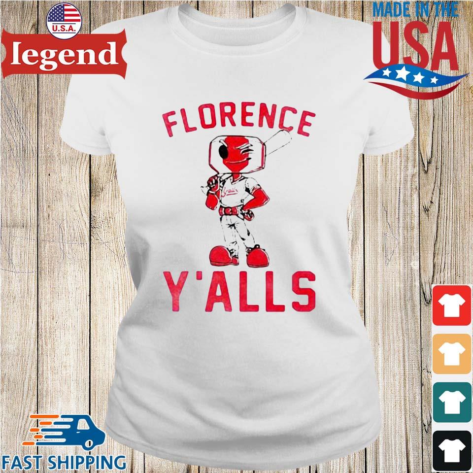 Florence Y'alls Mascot T-shirt,Sweater, Hoodie, And Long Sleeved