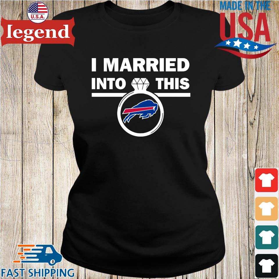 Official Buffalo Bills I Married Into This Nfl 2022 Shirt,Sweater, Hoodie,  And Long Sleeved, Ladies, Tank Top