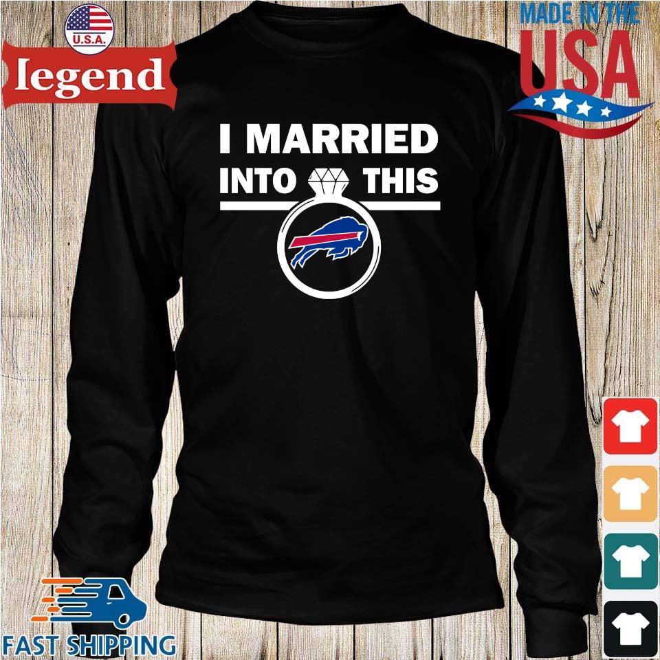 Official Buffalo Bills I Married Into This Nfl 2022 Shirt,Sweater, Hoodie,  And Long Sleeved, Ladies, Tank Top