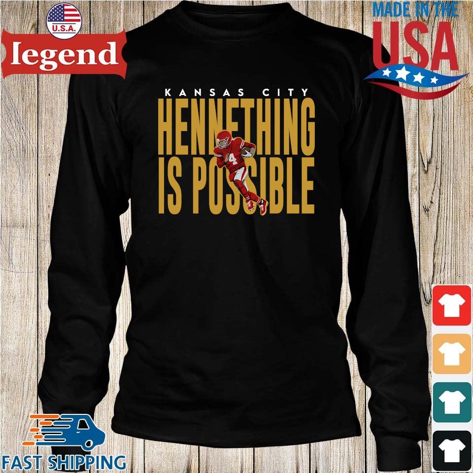 Kansas City Chiefs hennything is possible shirt, hoodie