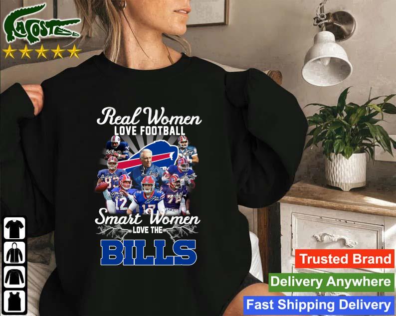 Official Real Women Love Football Smart Women Love The Buffalo Bills  Signatures shirt, hoodie, sweater, long sleeve and tank top