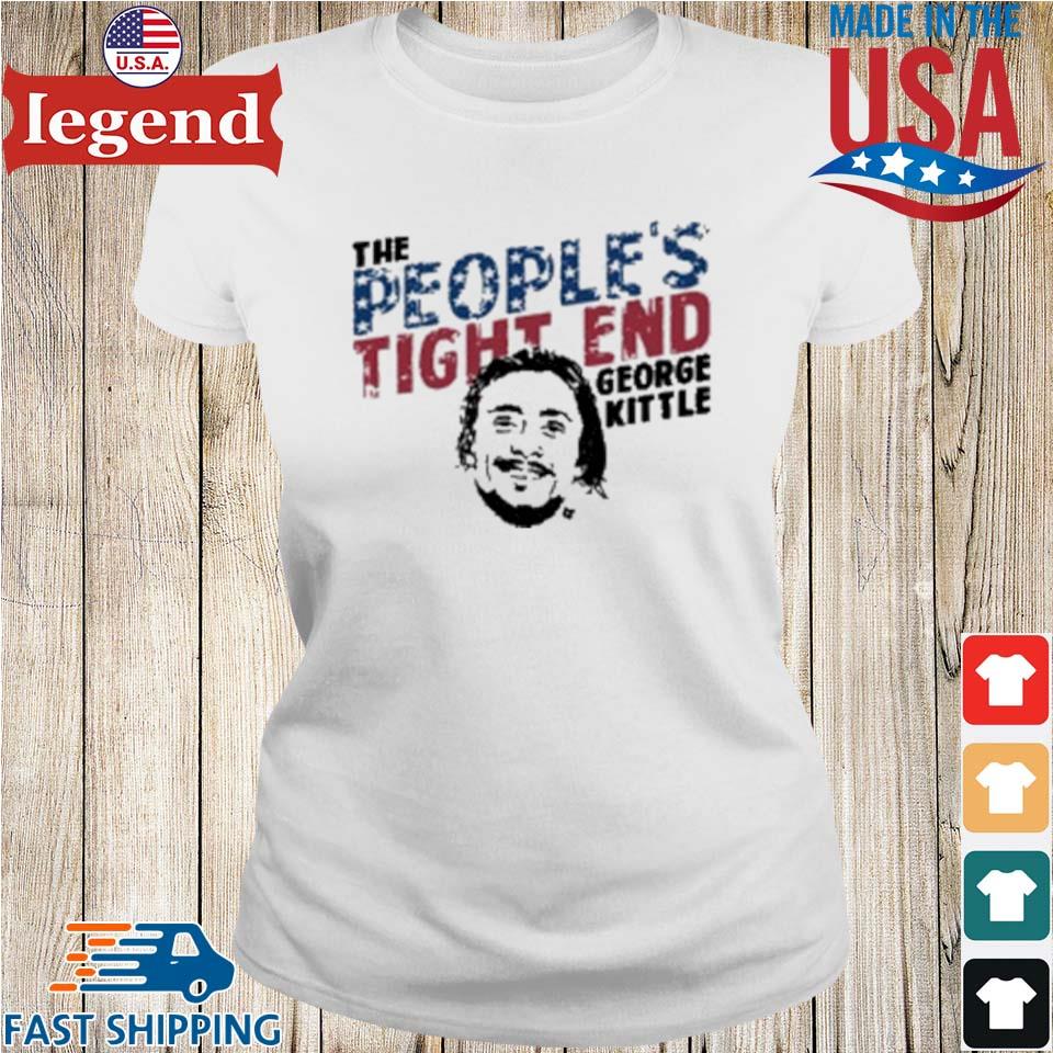 Design george kittle the people's tight end shirt, hoodie, sweater, long  sleeve and tank top