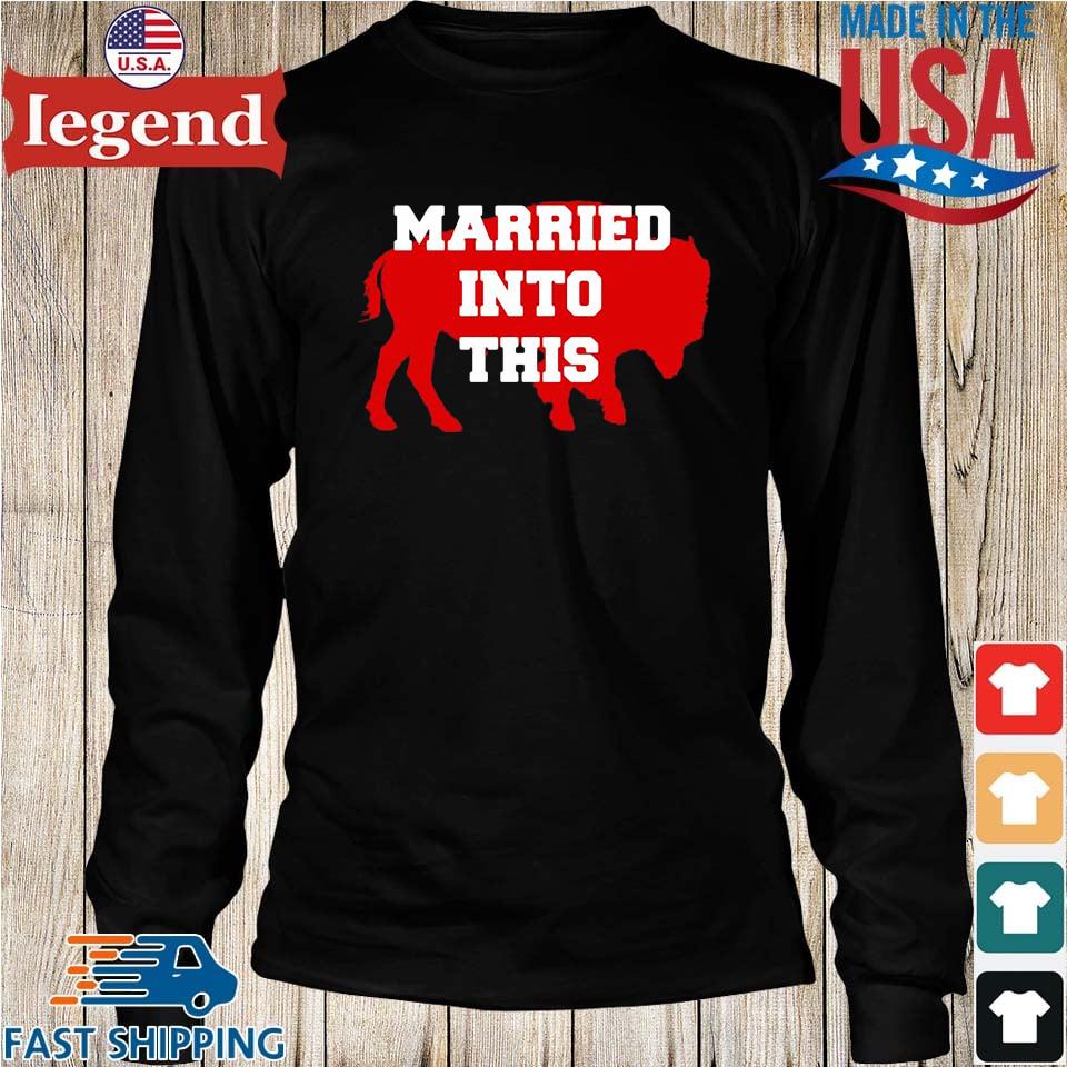 I Am Married In To This Buffalo Bills Logo Shirt, hoodie, longsleeve,  sweater