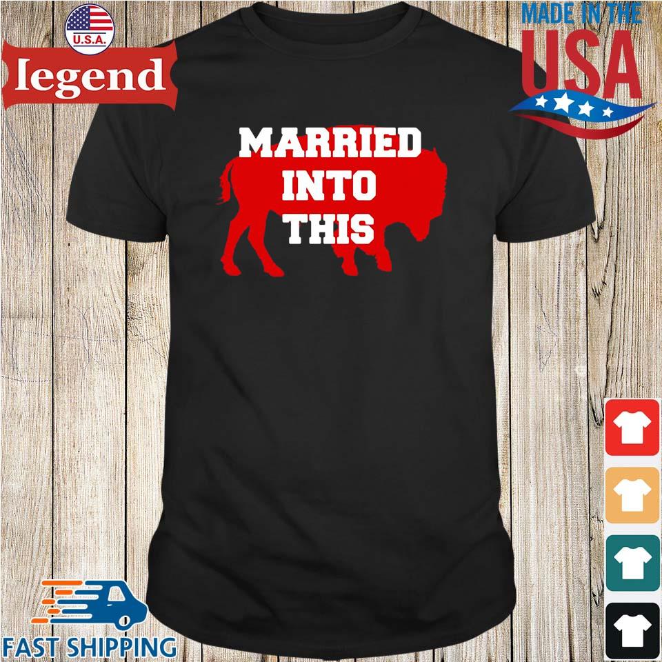 i married into this buffalo bills shirt