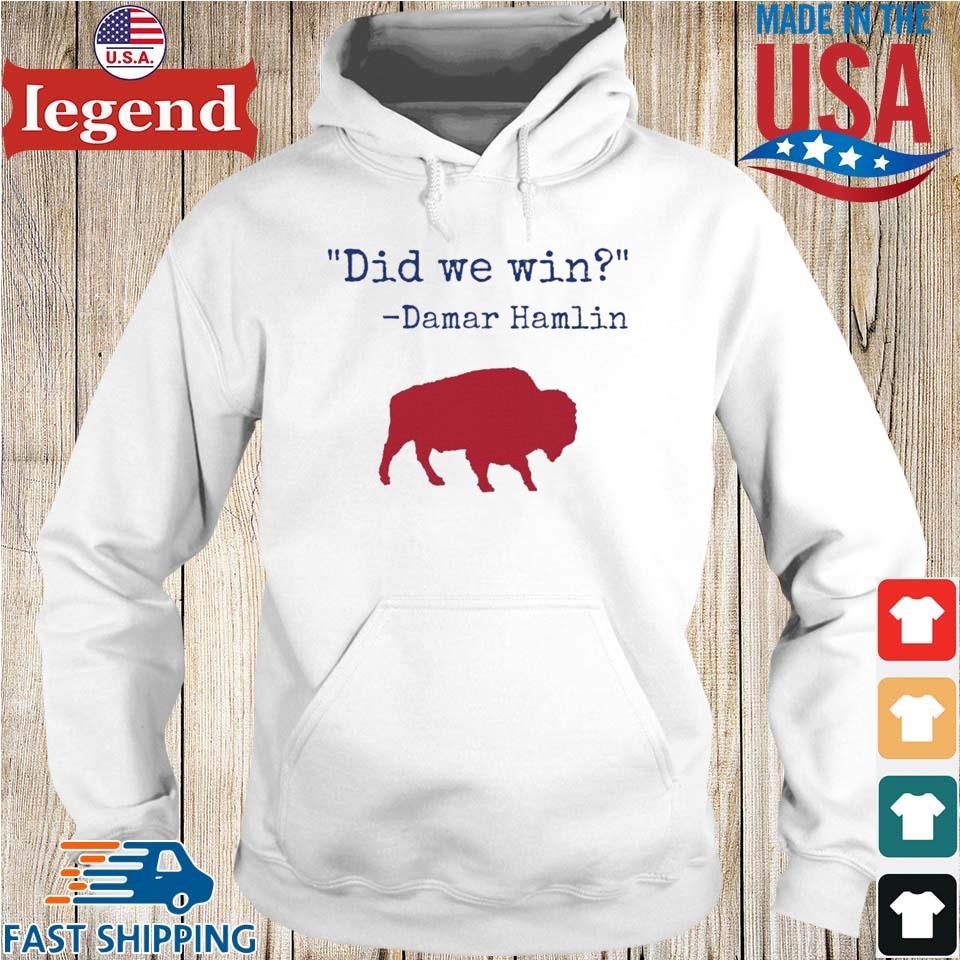 Official Damar Hamlin Did We Win Buffalo Bills shirt, hoodie, longsleeve,  sweater